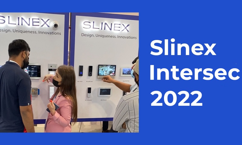 Slinex на Intersec Expo 2022: 5-е появление на ведущей выставке в сфере безопасности